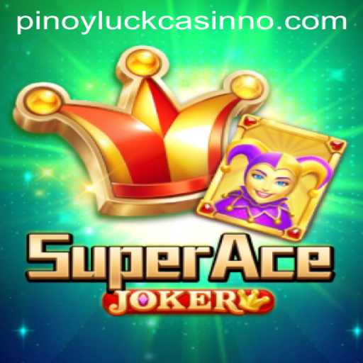 Explore the Fascinating World of SuperAceJoker with PinoyLuck